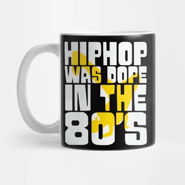 Hip Hop was Dope in the 80s by UrbanLifeApparel